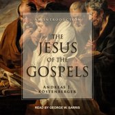 The Jesus of the Gospels Lib/E: An Introduction