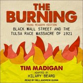 The Burning (Young Readers Edition): Black Wall Street and the Tulsa Race Massacre of 1921