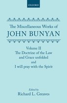Oxford English Texts-The Miscellaneous Works of John Bunyan: Volume II: The Doctrine of the Law and Grace Unfolded; I Will Pray with the Spirit