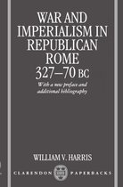 War And Imperialism In Republican Rome, 327-70 B.C.
