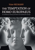 The Temptation of Homo Europaeus: An Intellectual History of Central and Southeastern Europe