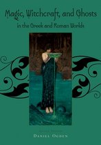 Magic, Witchcraft and Ghosts in the Greek and Roman Worlds
