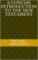 A Concise Introduction to the New Testament