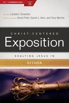 Christ-Centered Exposition Commentary - Exalting Jesus in Esther