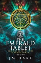 Chronicles of the Supernatural 1 - The Emerald Tablet: Chronicles of the Supernatural book One
