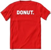 Donut - Snack T-Shirt | Grappig Verjaardag Kleding Cadeau | Eten En Snoep Shirt | Dames - Heren - Unisex Tshirt | - Rood - L