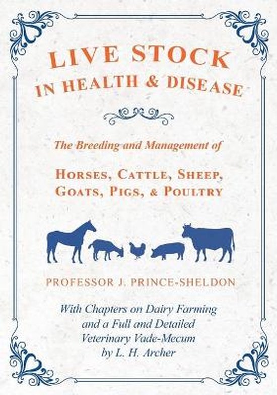 Foto: Live stock in health and disease the breeding and management of horses cattle sheep goats pigs and poultry with chapters on dairy farming and a full and detailed veterinary vade mecum by l h archer