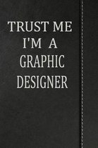 Trust Me I'm a Graphic Designer