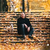 Karlis Lacis: Piano Concerto/Latvian Symphony