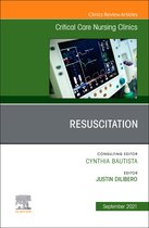 The Clinics: Nursing Volume 33-3 - Resuscitation, An Issue of Critical Care Nursing Clinics of North America