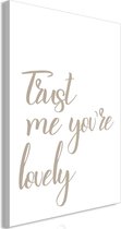 Schilderij - Trust Me You're Lovely (1 Part) Vertical.
