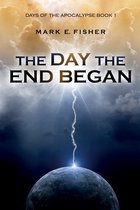 Days of the Apocalypse-The Day the End Began