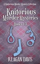 A Knitorious Murder Mystery Collection- Knitorious Murder Mysteries Books 1-3