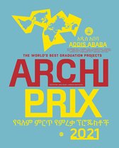 Archiprix  -   Archiprix International 2021, Addis Ababa