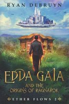 Ether Flows- Edda Gaia and the Origins of Ragnarok