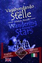 Dual Language Easy Reader- Wandering Among the Stars - Vagabondando fra le stelle