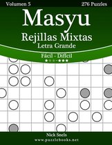 Masyu Rejillas Mixtas Impresiones con Letra Grande - De Facil a Dificil - Volumen 5 - 276 Puzzles