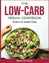 The Low-Carb Vegan Cookbook