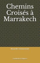 Chemins Croisés à Marrakech