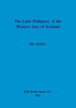 The later prehistory of the Western Isles of Scotland