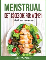 Menstrual Diet Cookbook for Women: Quick and easy recipes