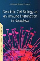 Dendritic Cell Biology as an Immune Dysfunction in Neoplasia