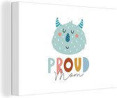 Canvas schilderij 150x100 cm - Wanddecoratie Mama - Spreuken - Proud mom - Quotes - Muurdecoratie woonkamer - Slaapkamer decoratie - Kamer accessoires - Schilderijen - Vaderdag cadeau - Geschenk - Cadeautje voor hem - Tip - Mannen