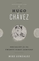 Revolutionary Lives - Hugo Chavez