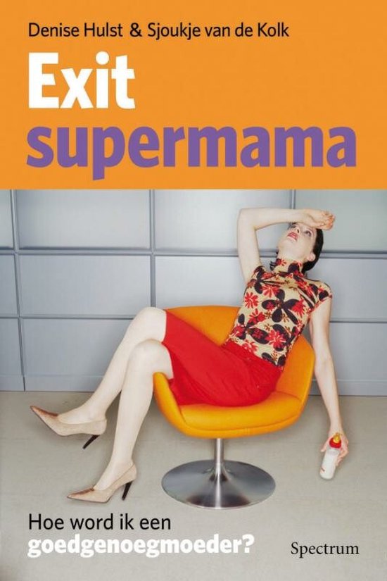 Cover van het boek 'Exit supermama' van S. van de Kolk en J.W. van Hulst