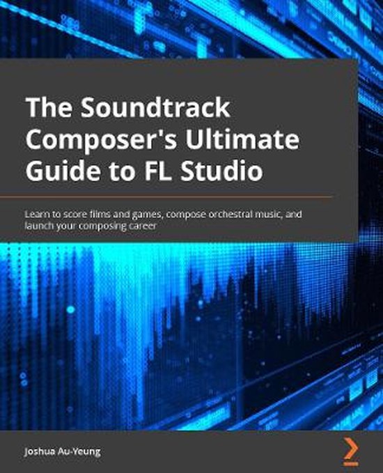 Music for Film and Game Soundtracks with FL Studio - cover