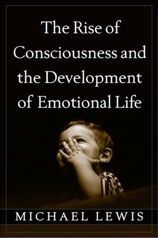 The Rise of Consciousness and the Development of Emotional L ... - cover
