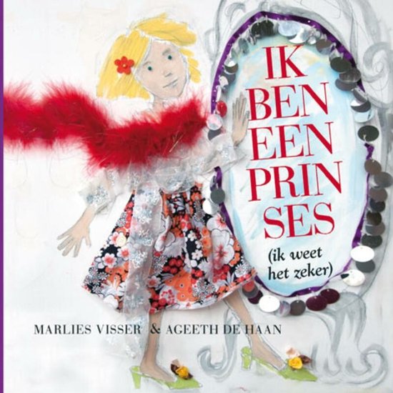 Cover van het boek 'Ik ben een prinses (ik weet het zeker)' van Marlies Visser