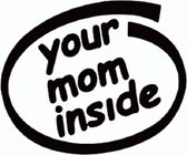 Your mom inside sticker - Auto stickers - Laptop sticker - Auto accessories - Sticker volwassenen - 9 x 11 cm - Zwart - 109