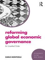Economics in the Real World - Reforming Global Economic Governance