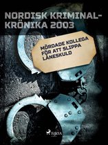Nordisk kriminalkrönika 00-talet - Mördade kollega för att slippa låneskuld