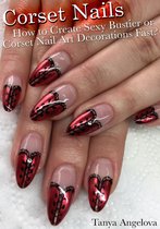 Fashion & Nail Design - Corset Nails: How to Create Sexy Bustier or Corset Nail Art Decorations Fast?