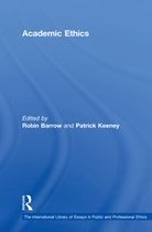 The International Library of Essays in Public and Professional Ethics - Academic Ethics