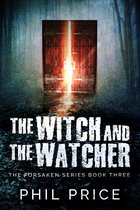 The Forsaken Series 3 - The Witch and the Watcher