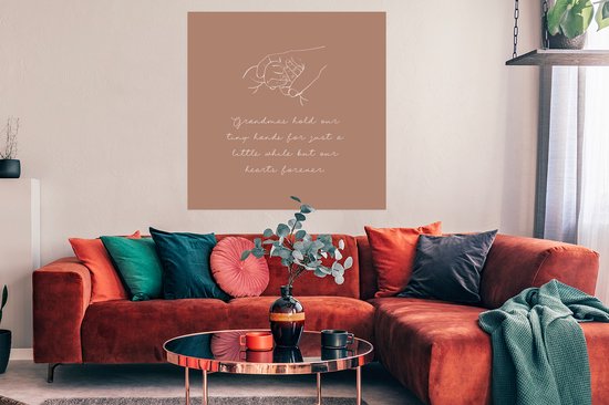 Affiche Citations - Proverbes - 'Les grands-mères tiennent nos petites mains pour un petit moment mais nos cœurs pour toujours' - 100x100 cm XXL
