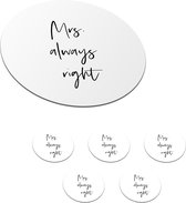 Onderzetters voor glazen - Rond - Spreuken - Quotes - 'Mrs. always right' - Trouwen - 10x10 cm - Glasonderzetters - 6 stuks