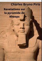 Revelations sur la pyramide de Kheops