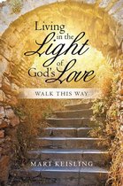 Living in the Light of God’S Love