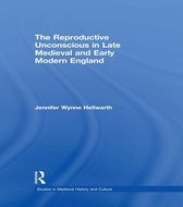 The Reproductive Unconscious in Late Medieval and Early Modern England