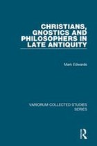 Variorum Collected Studies - Christians, Gnostics and Philosophers in Late Antiquity