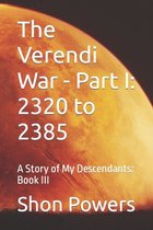 A Story of My Descendants-The Verendi War - Part I