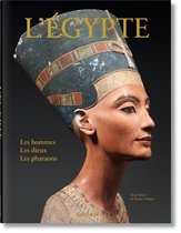 L'Egypte. Les Hommes, Les Dieux, Les Pharaons