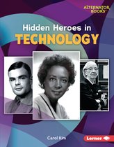 Who Else in History? (Alternator Books (R))- Hidden Heroes in Technology