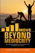 Move Beyond Mediocrity
