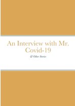 An Interview with Mr. Covid-19