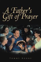 A Father's Gift of Prayer